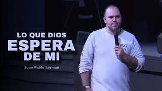 LO QUE DIOS ESPERA DE MI  Juan Pablo Lerman CasadeDiosparalasNaciones [upl. by Vinaya]