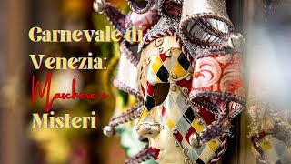 Maschere e Misteri La Storia Segreta del Carnevale di Venezia [upl. by Hax]