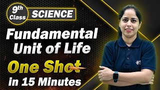 Complete Fundamental Unit of Life Class 9 in One Shot Revision in 15 Min  Class 9 Science [upl. by Labana]