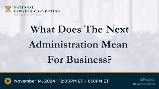 What Does The Next Administration Mean For Business 2024 NLC [upl. by Lanette]