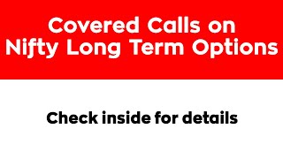 Covered Calls on Nifty Long Term Options  Poor Mans Covered Call on Nifty  Leaps  Leap Options [upl. by Ardien]