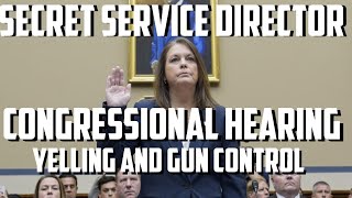 Secret Service Director Hearing  Yelling and Gun Control [upl. by Nycila]