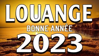 Louange et Adoration 2023 Bonne Année  Priere du Matin Renouveler Votre Foi en Dieu [upl. by Tremayne]