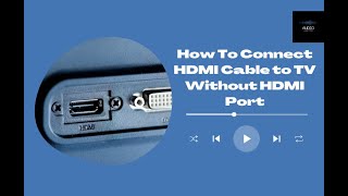 How To Connect HDMI Cable to TV Without HDMI Port [upl. by Harat]