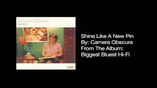 Camera Obscura  Shine Like a New Pin [upl. by Pickens205]