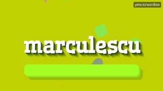 MARCULESCU  HOW TO PRONOUNCE IT [upl. by Bolen]