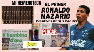 RONALDO NAZARIO VEMOS SUS INICIOS Y PRIMEROS REPORTAJES PLACAR Y GUERIN SPORTIVO MI HEMEROTECA [upl. by Ahsatal]