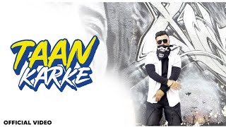 Taan Karke  Sonu Gill  Official Video New Punjabi Song  Latest Punjabi Songs 2024 [upl. by Pruchno]