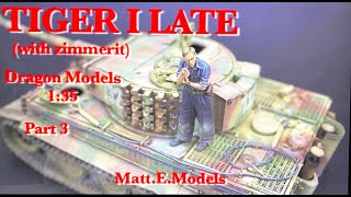 Tiger Tank Tiger I Late with zimmerit part 3 Dragon models 135 [upl. by Sean700]