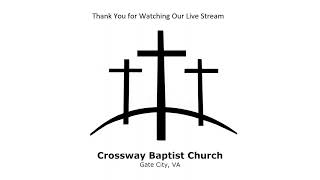 Crossway Baptist Church Live Stream [upl. by Clement152]