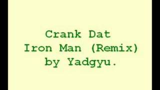 Crank Dat Iron Man Remix [upl. by Nymsaj]