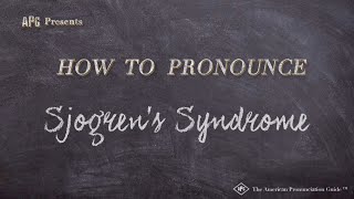 How to Pronounce Sjogrens Syndrome Real Life Examples [upl. by Maleki]