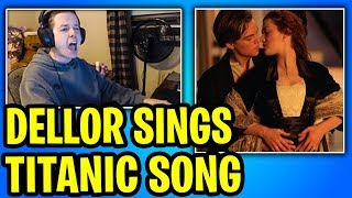 Dellor Sings Titanic quotMy Heart Will Go Onquot  Meme Song [upl. by Honey]