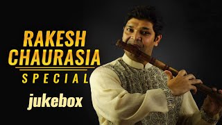 Rakesh Chaurasia Flute Special Jukebox  Relaxing Flute Music  Indian Classical Instrumental Music [upl. by Darcie260]