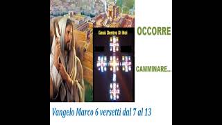 OCCORRE CAMMINARE Vangelo Marco 6 versetti dal 7 al 13 [upl. by Leonelle]