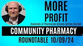 💰💊 Boost Your Pharmacy Profits Roundtable Replay of 100924 📈💼 [upl. by Mei652]