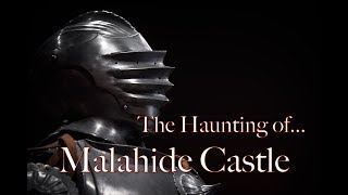 The Haunting of Malahide Castle [upl. by Annayar654]