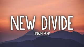 Linkin Park  New Divide Lyrics [upl. by Donella]