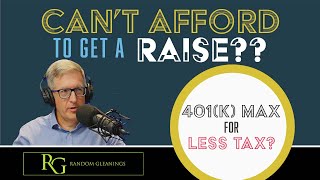 Cant Afford a Raise 401k Max for Less Tax [upl. by Kiernan]