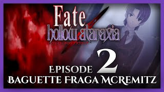 FateHollow Ataraxia Unspoiled Lets Play  Episode 2 Baguette Fraga McRemitz [upl. by Ydnat]