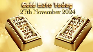 Today’s Gold Rate Update  27th November 2024  22K amp 24K Gold Prices [upl. by Atinnod]