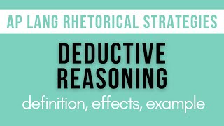 Deductive Reasoning Explanation Effects Example  AP Lang Rhetorical Strategies [upl. by Bernadine160]