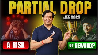 Is PARTIAL DROP Right for You  SECURE Your IIT Dream with This STRATEGY  JEE 2025  PRABODH Batch [upl. by Anelrad475]