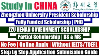 Zhengzhou University President Scholarship  ZZU Henan Government Scholarship  Study In China 2021 [upl. by Tayyebeb]