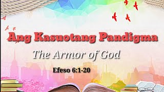 Ang Kasuotoang Pandigma  The Armor of God Ephesians 61120 [upl. by Clapper]