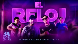 Hermanos Siqueiros x Grupo Selectivo  El Reloj Official Video [upl. by Floris]