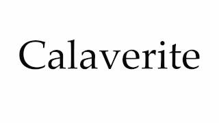 How to Pronounce Calaverite [upl. by Natsirt321]