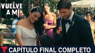 VUELVE A MÍ Capítulo Final Completo Telemundo [upl. by Baseler]