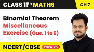 Binomial Theorem  Miscellaneous Exercise Que 1 to 6  Class 11 Maths Chapter 7  CBSE 202425 [upl. by Aliet92]