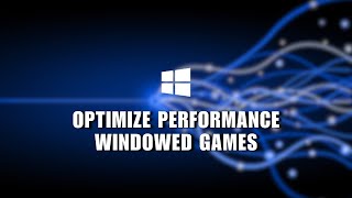 How to Optimize Performance Windowed Games on Windows 11 [upl. by Airotciv]