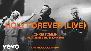 Chris Tomlin  Holy Forever Live feat Jenn amp Brian Johnson [upl. by Rasecoiluj]