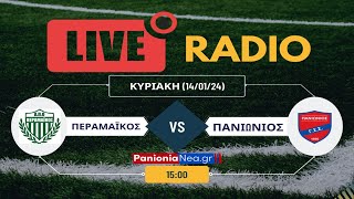 Περαμαϊκός  Πανιώνιος ΓΣΣ  LIVE RADIO  18η Αγωνιστική  Γ’ Εθνική [upl. by Barmen]