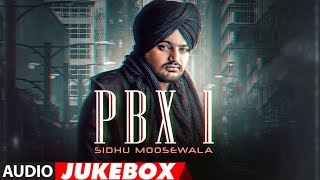 Sidhu Moose Wala PBX 1  Full Album  Audio Jukebox  Latest Punjabi Songs 2018 [upl. by Irahs]