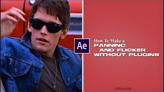 Panning  Flicker Tutorial No Plugins Needed  After Effects [upl. by Tara]