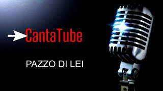 CantaTube  PAZZO DI LEI  karaoke BAntonacci [upl. by Dempster268]