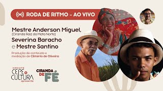 RODA DE RITMOS  A CIRANDA com Severina Baracho Mestre Anderson Miguel e Mestre Santino [upl. by Araihc]