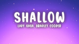 Lady Gaga Bradley Cooper  Shallow Lyrics [upl. by Yetnruoc593]