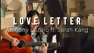 Love Letter  Anthony Lazaro ft Sarah Kang Cover [upl. by Hanafee]