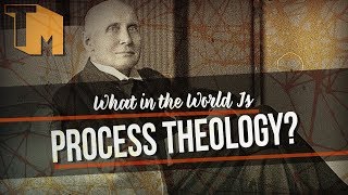 What in the World Is Process Theology [upl. by Lisha]