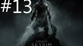 Elder Scrolls V Skyrim Walkthrough 13 Arabic  تختيم سكايرم 13 [upl. by Gulgee]