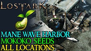 LOST ARK WAVESTRAND PORT ALL MOKOKO SEED LOCATIONS [upl. by Binni396]