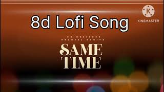 SAME TIME  8D Lofi song trending wviralvideo lofimusic haryanvi SAME TIME [upl. by Aneek654]