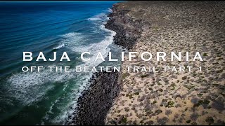 Baja California  Off the Beaten Trail Part 1 [upl. by Ahsiym]