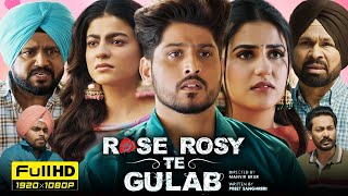 Rose Rosy Te Gulab 2024 Full Movie Punjabi  Gurnam Bhullar  Mahi Sharma  1080p HD Review amp Facts [upl. by Mccoy207]