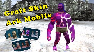 Graft Skin Ark Mobile [upl. by Yslehc]