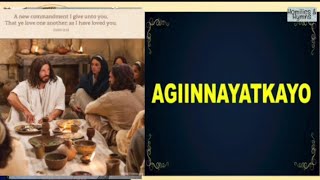 AGIINNAYATKAYO  Ilocano Hymn  Ilocano Mass Song with Lyrics [upl. by Januisz]